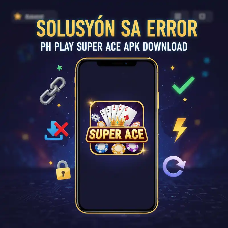 Gabay sa pag-aayos ng PH Play Super Ace APK Download